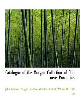 Catalogue of the Morgan Collection of Chinese Porcelains pdf epub mobi 电子书 下载