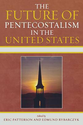 The Future of Pentecostalism in the United States pdf epub mobi 电子书 下载