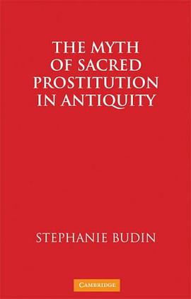 The Myth of Sacred Prostitution in Antiquity pdf epub mobi 电子书 下载