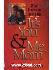 It's You & Me， Mom: 25 Cool Devotions for Moms & Kids pdf epub mobi 电子书 下载