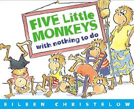 Five Little Monkeys with Nothing to Do 五只小猴子无事可做