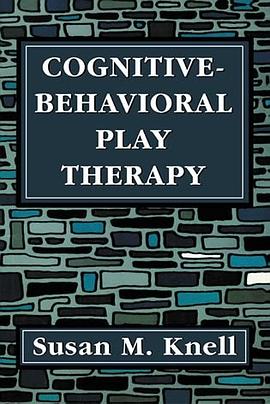 Cognitive-behavioral Play Therapy pdf epub mobi 电子书 下载