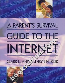 A Parent’s Survival Guide to the Internet pdf epub mobi 下载