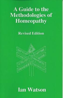 A Guide to the Methodologies of Homeopathy