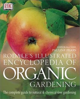 The Rodale Illustrated Encyclopedia of Organic Gardening (American Horticultural Society Practical G