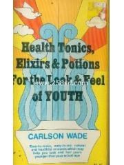 Health Tonics， Elixirs & Potions For The Look & Feel Of Youth pdf epub mobi 电子书 下载