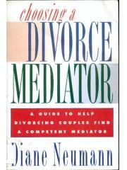 Choosing a Divorce Mediator: A Guide to Help Divorcing Couples Find a Competent Mediator