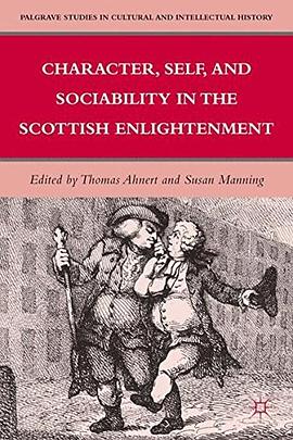 Character, Self, and Sociability in the Scottish Enlightenment pdf epub mobi 电子书 下载