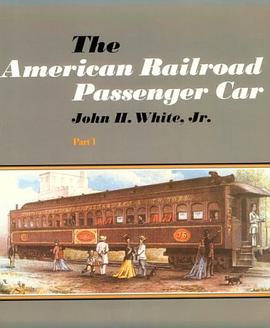The American Railroad Passenger Car (Johns Hopkins Studies in the History of Technology) pdf epub mobi 下载