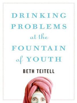 Drinking Problems at the Fountain of Youth LP pdf epub mobi 下载