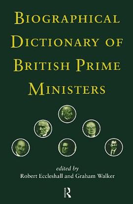 Biographical Dictionary of British Prime Ministers pdf epub mobi 电子书 下载