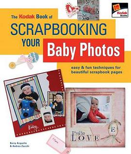 The KODAK Book of Scrapbooking Your Baby Photos pdf epub mobi 电子书 下载