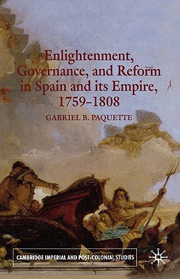 Enlightenment, Governance And Reform in Spain And Its Empire, 1759-1808 pdf epub mobi 电子书 下载