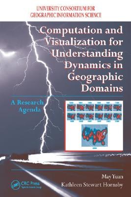 Computation and Visualization for the Understanding of Dynamics in Geographic Domains pdf epub mobi 电子书 下载