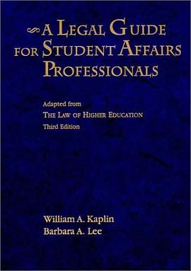 A Legal Guide for Student Affairs Professionals pdf epub mobi 电子书 下载