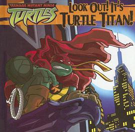Look Out! It's Turtle Titan! (Teenage Mutant Ninja Turtles) pdf epub mobi 电子书 下载