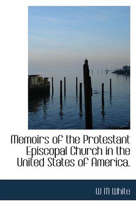 Memoirs of the Protestant Episcopal Church in the United States of America. pdf epub mobi 电子书 下载