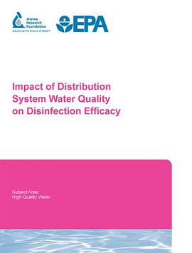 Impact of Distribution System Water Quality on Disinfection Efficacy pdf epub mobi 电子书 下载