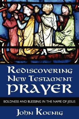 Rediscovering New Testament Prayer pdf epub mobi 电子书 下载