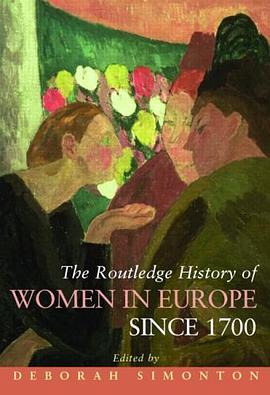 The Routledge History of Women in Europe Since 1700 pdf epub mobi 电子书 下载