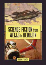 Science Fiction from Wells to Heinlein pdf epub mobi 电子书 下载