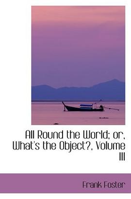 All Round the World; or, What's the Object?, Volume III pdf epub mobi 电子书 下载