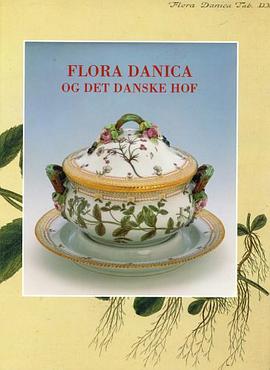 Flora Danica and the Royal Danish Court - Exhibition of Porcleain, Gold and Silver Tableware pdf epub mobi 电子书 下载
