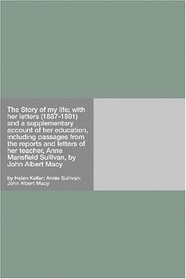 The Story of my life; with her letters (1887-1901) and a supplementary account of her education, inc pdf epub mobi 电子书 下载