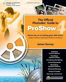 The Official Photodex Guide to ProShow 4 pdf epub mobi 电子书 下载