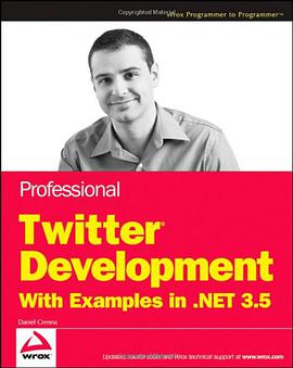 Professional Twitter Development with Examples in .Net 3.5 pdf epub mobi 电子书 下载