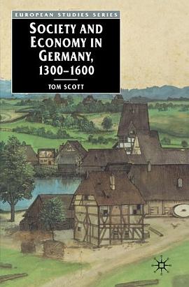 Society and Economy in Germany, 1300-1600 pdf epub mobi 电子书 下载