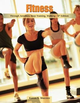 Fitness Through Aerobics, Step Training, Walking (Wadsworth Activities) pdf epub mobi 电子书 下载
