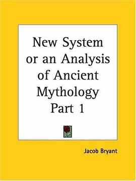 New System or an Analysis of Ancient Mythology Part 1 pdf epub mobi 电子书 下载
