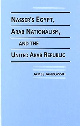 Nasser's Egypt, Arab Nationalism, and the United Arab Republic pdf epub mobi 下载