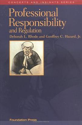 Rhode and Hazard's Professional Responsibility and Regulation (Concepts and Insights) (Concepts & In pdf epub mobi 电子书 下载