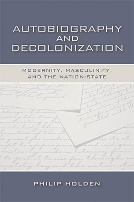 Autobiography and Decolonization pdf epub mobi 电子书 下载