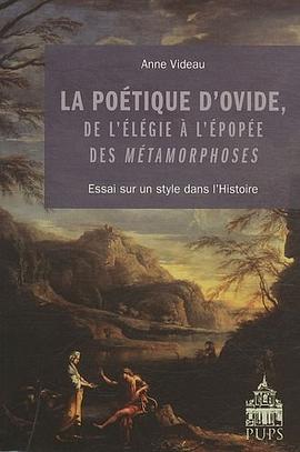 La poétique d'Ovide, de l'élégie à l'épopée des métamorphoses pdf epub mobi 电子书 下载