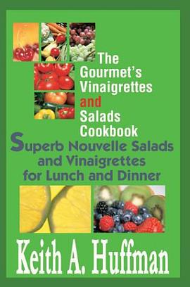 The Gourmet's Vinaigrettes and Salads Cookbook pdf epub mobi 电子书 下载