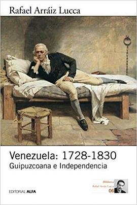 Venezuela: 1728-1830 Guipuzcoana e Independencia pdf epub mobi 电子书 下载