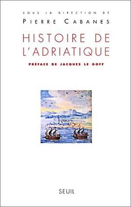 Histoire de l'Adriatique (L'univers historique) pdf epub mobi 电子书 下载