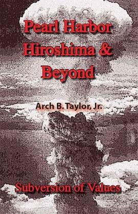 Pearl Harbor, Hiroshima & Beyond