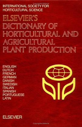Elsevier's Dictionary of Horticultural and Agricultural Plant Production pdf epub mobi 电子书 下载