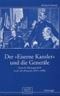 Der Eiserne Kanzler und die Generäle. Deutsche Rüstungspolitik in der Ära Bismarck (1871 - 1890) pdf epub mobi 电子书 下载