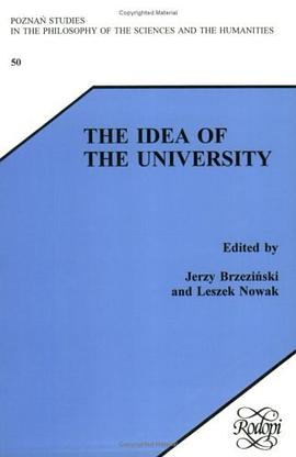 The Idea of the University (Poznan Studies in the Philosophy of the Sciences and the Humanities 50) pdf epub mobi 电子书 下载
