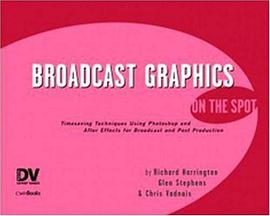 Broadcast Graphics On the Spot pdf epub mobi 电子书 下载