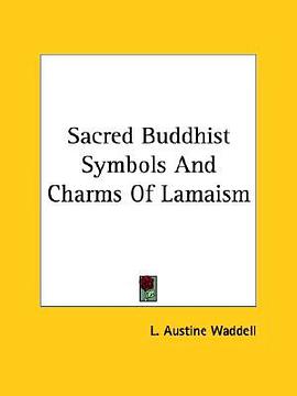 Sacred Buddhist Symbols And Charms Of Lamaism pdf epub mobi 下载