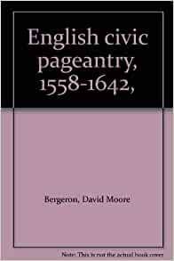 English Civic Pageantry, 1558-1642 pdf epub mobi 电子书 下载