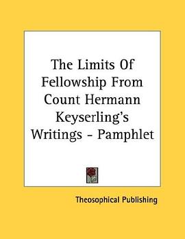 The Limits Of Fellowship From Count Hermann Keyserling's Writings - Pamphlet pdf epub mobi 电子书 下载