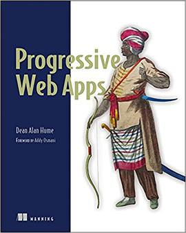 Progressive Web Apps pdf epub mobi 电子书 下载