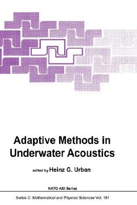 Adaptive Methods in Underwater Acoustics pdf epub mobi 下载
